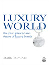 Luxury World (eBook): The Past, Present and Future of Luxury Brands